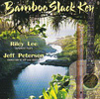 Bamboo Slack Key by Riley Lee and Jeff Peterson
